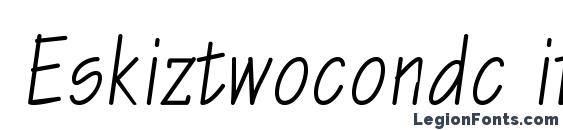 шрифт Eskiztwocondc italic, бесплатный шрифт Eskiztwocondc italic, предварительный просмотр шрифта Eskiztwocondc italic