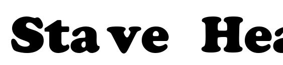 шрифт Stave Heavy, бесплатный шрифт Stave Heavy, предварительный просмотр шрифта Stave Heavy