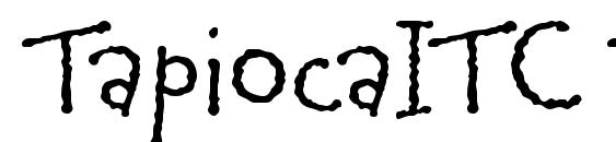 TapiocaITC TT font, free TapiocaITC TT font, preview TapiocaITC TT font