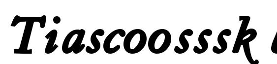Tiascoosssk bold italic font, free Tiascoosssk bold italic font, preview Tiascoosssk bold italic font