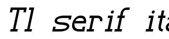 шрифт Tl serif italic, бесплатный шрифт Tl serif italic, предварительный просмотр шрифта Tl serif italic