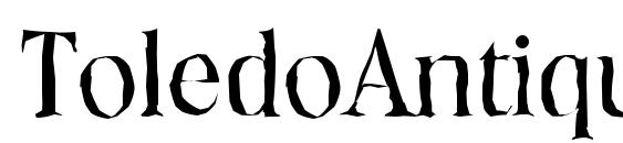 ToledoAntique Regular font, free ToledoAntique Regular font, preview ToledoAntique Regular font