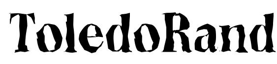 шрифт ToledoRandom Bold, бесплатный шрифт ToledoRandom Bold, предварительный просмотр шрифта ToledoRandom Bold