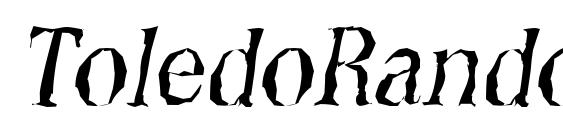 шрифт ToledoRandom Italic, бесплатный шрифт ToledoRandom Italic, предварительный просмотр шрифта ToledoRandom Italic