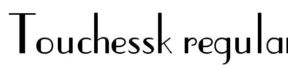 шрифт Touchessk regular, бесплатный шрифт Touchessk regular, предварительный просмотр шрифта Touchessk regular