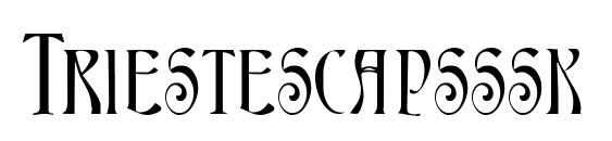 Triestescapsssk font, free Triestescapsssk font, preview Triestescapsssk font