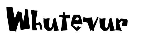 шрифт Whutevur, бесплатный шрифт Whutevur, предварительный просмотр шрифта Whutevur