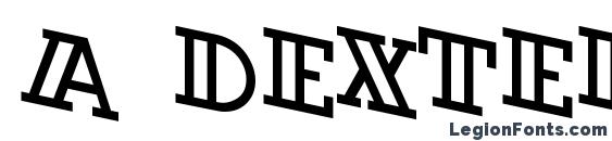 шрифт a DexterOtlSpDn, бесплатный шрифт a DexterOtlSpDn, предварительный просмотр шрифта a DexterOtlSpDn