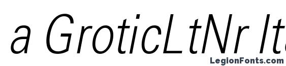 a GroticLtNr Italic Font