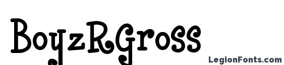 BoyzRGross font, free BoyzRGross font, preview BoyzRGross font
