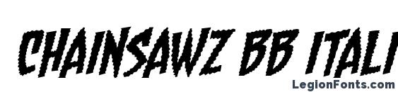 Chainsawz BB Italic font, free Chainsawz BB Italic font, preview Chainsawz BB Italic font