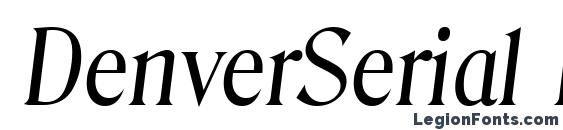 шрифт DenverSerial Italic, бесплатный шрифт DenverSerial Italic, предварительный просмотр шрифта DenverSerial Italic