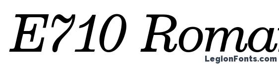 E710 Roman Italic Font