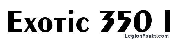 Exotic 350 Bold BT Font
