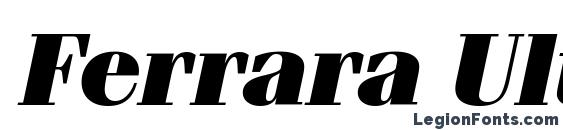 шрифт Ferrara Ultra Italic, бесплатный шрифт Ferrara Ultra Italic, предварительный просмотр шрифта Ferrara Ultra Italic