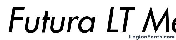 шрифт Futura LT Medium Oblique, бесплатный шрифт Futura LT Medium Oblique, предварительный просмотр шрифта Futura LT Medium Oblique