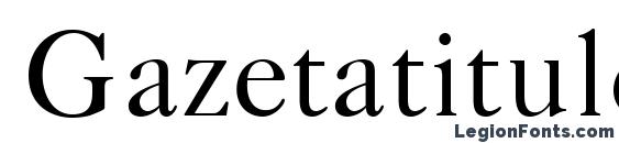 Gazetatitulc font, free Gazetatitulc font, preview Gazetatitulc font