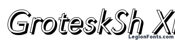 шрифт GroteskSh Xlight Italic, бесплатный шрифт GroteskSh Xlight Italic, предварительный просмотр шрифта GroteskSh Xlight Italic
