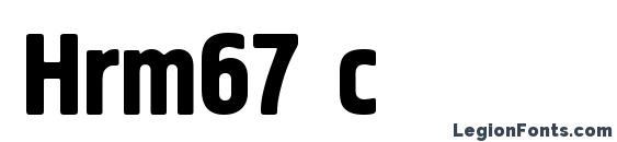 шрифт Hrm67 c, бесплатный шрифт Hrm67 c, предварительный просмотр шрифта Hrm67 c