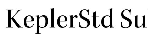 шрифт KeplerStd Subh, бесплатный шрифт KeplerStd Subh, предварительный просмотр шрифта KeplerStd Subh