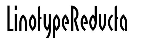 LinotypeReducta font, free LinotypeReducta font, preview LinotypeReducta font