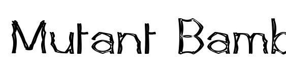 шрифт Mutant Bamboo I, бесплатный шрифт Mutant Bamboo I, предварительный просмотр шрифта Mutant Bamboo I