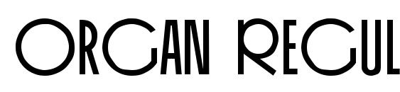 Organ Regular font, free Organ Regular font, preview Organ Regular font