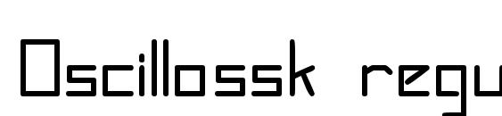 шрифт Oscillossk regular, бесплатный шрифт Oscillossk regular, предварительный просмотр шрифта Oscillossk regular
