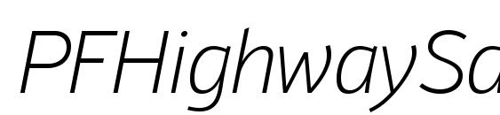 шрифт PFHighwaySansPro ThinItalic, бесплатный шрифт PFHighwaySansPro ThinItalic, предварительный просмотр шрифта PFHighwaySansPro ThinItalic