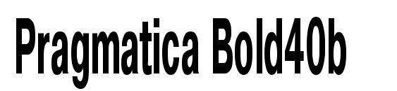 Pragmatica Bold40b font, free Pragmatica Bold40b font, preview Pragmatica Bold40b font