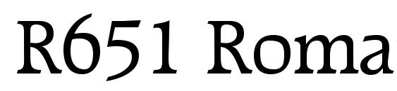 R651 Roman Regular font, free R651 Roman Regular font, preview R651 Roman Regular font