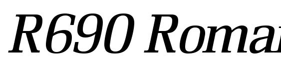шрифт R690 Roman Italic, бесплатный шрифт R690 Roman Italic, предварительный просмотр шрифта R690 Roman Italic
