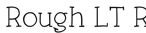 Rough LT Regular Font
