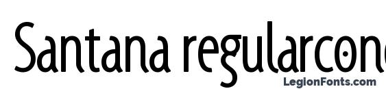шрифт Santana regularcondensed, бесплатный шрифт Santana regularcondensed, предварительный просмотр шрифта Santana regularcondensed