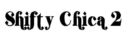 шрифт Shifty Chica 2, бесплатный шрифт Shifty Chica 2, предварительный просмотр шрифта Shifty Chica 2