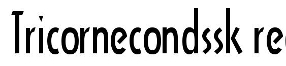 Tricornecondssk regular font, free Tricornecondssk regular font, preview Tricornecondssk regular font