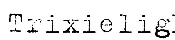 шрифт Trixielightc, бесплатный шрифт Trixielightc, предварительный просмотр шрифта Trixielightc