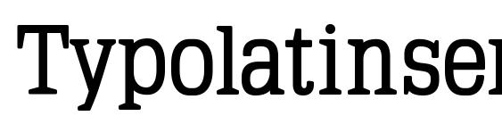 Typolatinserif bold font, free Typolatinserif bold font, preview Typolatinserif bold font