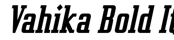 Vahika Bold Italic font, free Vahika Bold Italic font, preview Vahika Bold Italic font