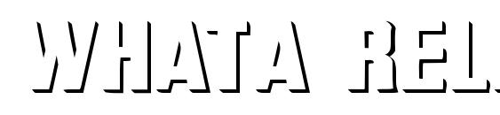 WhatA Relief Regular Font