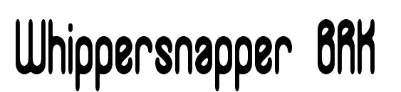 шрифт Whippersnapper BRK, бесплатный шрифт Whippersnapper BRK, предварительный просмотр шрифта Whippersnapper BRK